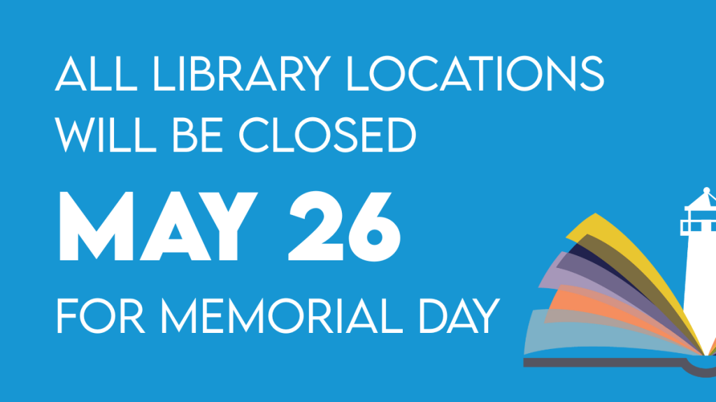 All Library Locations will be closed May 26 for Memorial Day