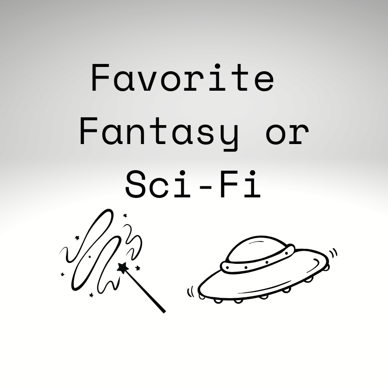 Favorite Fantasy or Sci Fi
