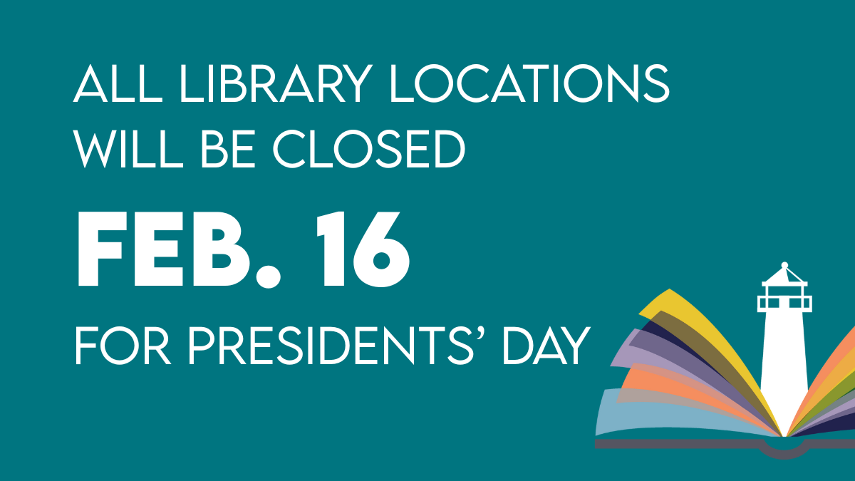 All Library Locations will be closed Feb 16 for President's Day