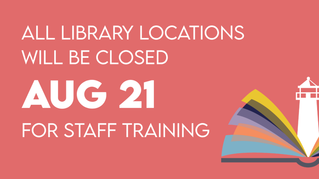 All library locations closed Aug 21