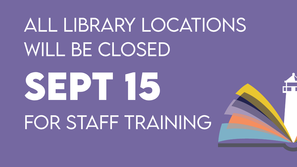 All Library locations will be closed Sept 15 for Staff Training
